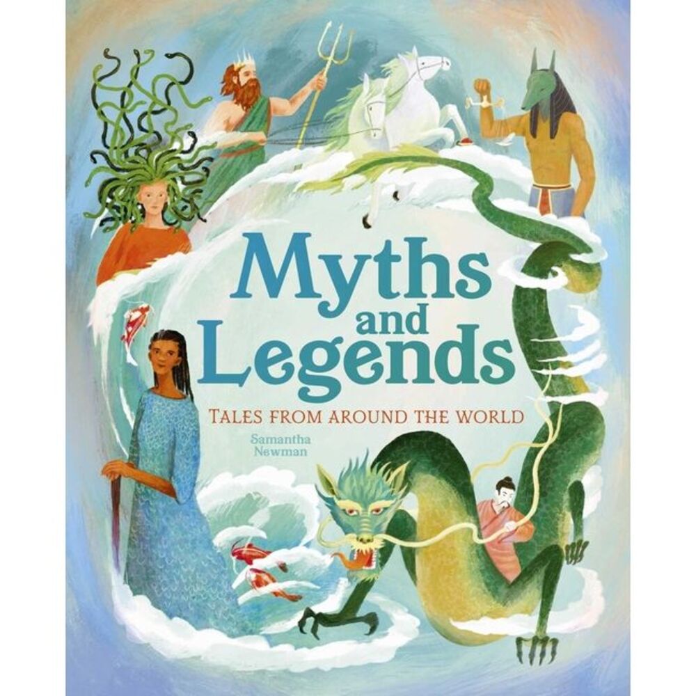 Myths and Legends: Tales from Around the World -- Newman
